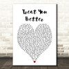 Treat You Better Shawn Mendes Heart Song Lyric Quote Print