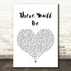 Faith Hill There You'll Be White Heart Song Lyric Quote Print