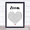Fat Larry's Band Zoom White Heart Song Lyric Quote Print