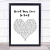 Fleetwood Mac Need Your Love So Bad White Heart Song Lyric Quote Print