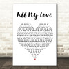 George Ezra All My Love White Heart Song Lyric Quote Print