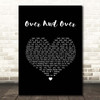Hot Chip Over And Over Black Heart Song Lyric Print