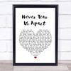INXS Never Tear Us Apart White Heart Song Lyric Quote Print