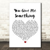 Jamiroquai You Give Me Something White Heart Song Lyric Quote Print