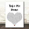 Jess Glynne Take Me Home White Heart Song Lyric Quote Print