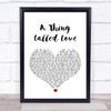 Johnny Cash A Thing Called Love White Heart Song Lyric Quote Print