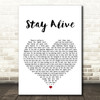 José González Stay Alive White Heart Song Lyric Quote Print