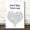 Journey Don't Stop Believing White Heart Song Lyric Quote Print