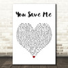 Kenny Chesney You Save Me White Heart Song Lyric Quote Print