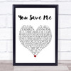 Kenny Chesney You Save Me White Heart Song Lyric Quote Print