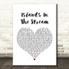 Kenny Rogers Islands In The Stream White Heart Song Lyric Quote Print