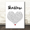 Lady Gaga & Bradley Cooper Shallow White Heart Song Lyric Quote Print