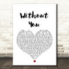 Motley Crue Without You White Heart Song Lyric Quote Print