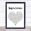 Oasis Supersonic White Heart Song Lyric Quote Print
