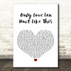 Paloma Faith Only Love Can Hurt Like This White Heart Song Lyric Quote Print
