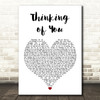 Sister Sledge Thinking of You White Heart Song Lyric Quote Print