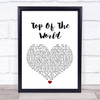 The Carpenters Top Of The World White Heart Song Lyric Quote Print