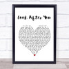 The Fray Look After You White Heart Song Lyric Quote Print
