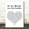 The White Stripes It's True That We Love One Another White Heart Lyric Print