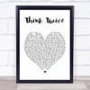 Celine Dione Think Twice Heart Song Lyric Quote Print