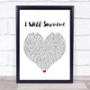 Gloria Gaynor I Will Survive Heart Song Lyric Quote Print