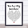 Johnny Cash You Are My Sunshine Heart Song Lyric Quote Print