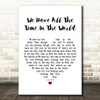 Louis Armstrong We Have All The Time In The World Heart Song Lyric Quote Print