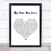 Passenger The One You Love Heart Song Lyric Quote Print