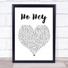The Lumineers Ho Hey Heart Song Lyric Quote Print