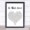 Whitesnake Is This Love Heart Song Lyric Quote Print