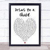 George Michael Jesus To A Child Heart Song Lyric Quote Print
