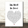 10cc I'm Not In Love White Heart Song Lyric Print