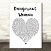 Ariana Grande Dangerous Woman White Heart Song Lyric Print