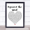 Bob Seger Against The Wind White Heart Song Lyric Print