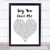 Jessie Ware Say You Love Me White Heart Song Lyric Print
