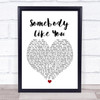 Keith Urban Somebody Like You White Heart Song Lyric Print