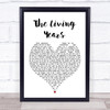 Mike + The Mechanics The Living Years White Heart Song Lyric Print