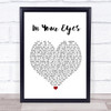 Peter Gabriel In Your Eyes White Heart Song Lyric Print
