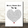 Rick Astley Never Gonna Give You Up White Heart Song Lyric Print
