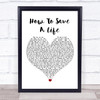 The Fray How To Save A Life White Heart Song Lyric Print