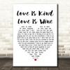 The Seekers Love Is Kind Love Is Wine White Heart Song Lyric Print