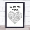 Westlife I'll See You Again White Heart Song Lyric Print