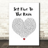 Adele Set Fire To The Rain White Heart Song Lyric Print