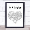 Ariana Grande Be Alright White Heart Song Lyric Print