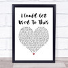 Becky Hill I Could Get Used To This White Heart Song Lyric Print