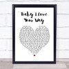 Big Mountain Baby I Love Your Way White Heart Song Lyric Print