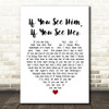 Brooks & Dunn If You See Him, If You See Her White Heart Song Lyric Print