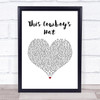 Chris LeDoux This Cowboy's Hat White Heart Song Lyric Print