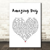 Coldplay Amazing Day White Heart Song Lyric Print