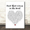 Dean Martin Ain't That a Kick in the Head White Heart Song Lyric Print